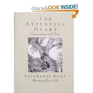 The Attentive Heart Conversations with Trees Stephanie Kaza 