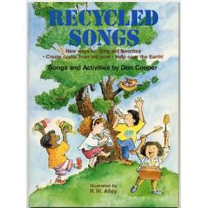   RECYCLED SONGS Songs and Activities Don Cooper, R. W. Alley Books