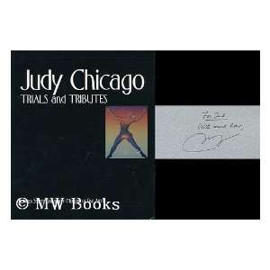 Judy Chicago  trials and tributes / Viki D. Thompson, curator ; Lucy 