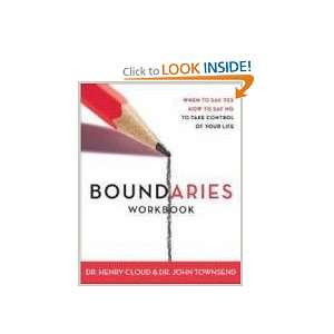 Boundaries Workbook When to Say Yes When to Say No To Take Control of 
