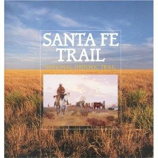 Santa Fe Trail National Historic Trail by Mark L. Gardner, Ron Foreman 