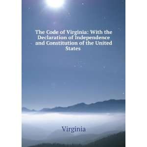   Independence and Constitution of the United States . Virginia Books