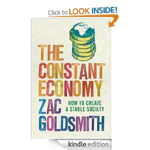 The Constant Economy Zac Goldsmith  Kindle Store