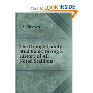  The Orange County Stud Book Giving a History of All Noted 