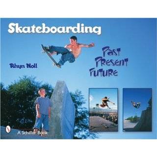 Skateboarding Past Present Future by Rhyn Noll ( Paperback   Oct 