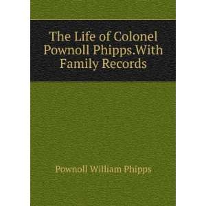   Pownoll Phipps.With Family Records Pownoll William Phipps Books