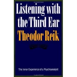    Listening with the Third Ear [Paperback] Theodor Reik Books