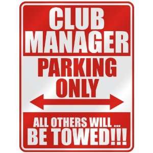   CLUB MANAGER PARKING ONLY  PARKING SIGN OCCUPATIONS 
