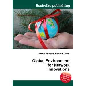  Global Environment for Network Innovations Ronald Cohn 