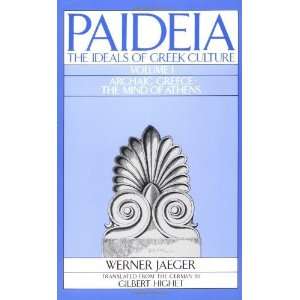 Paideia The Ideals of Greek Culture Volume I Archaic Greece The 