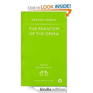 The Phantom of the Opera (Penguin Popular Classics) Gaston Leroux 