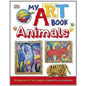 My Art Book Animals [Hardcover] DK Publishing Books