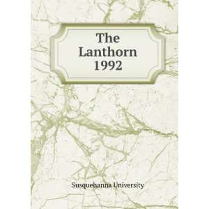  The Lanthorn 1992 Susquehanna University Books