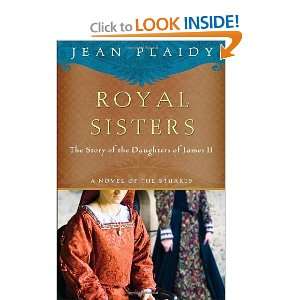  Royal Sisters: The Story of the Daughters of James II 
