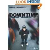 Downtime Helping Teenagers Pray by Mark Yaconelli (Sep 23, 2008)