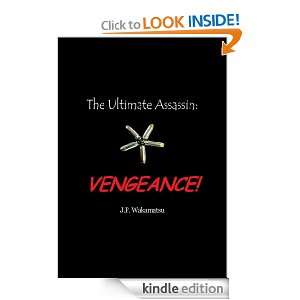 The Ultimate Assassin Vengeance J.P. Wakamatsu  Kindle 