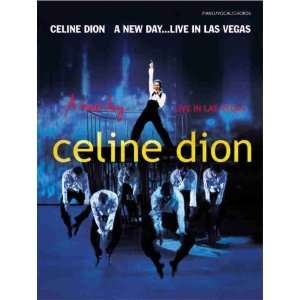   Celine Dion: A New Day Live In Las Vegas [Sheet music]: Celine Dion