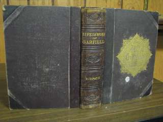 The Life and Work of James A. Garfield 1881 Rare Book John Ridpath 