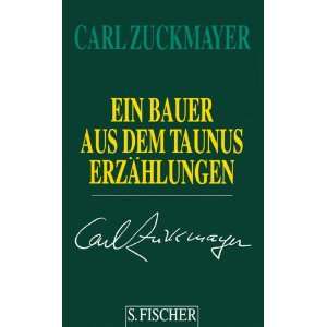 Carl Zuckmayer. Gesammelte Werke in Einzelbänden Ein Bauer aus dem 