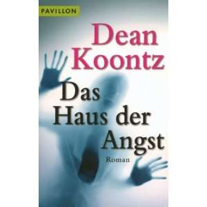 Das Haus der Angst Roman  Dean Koontz Bücher