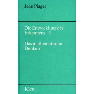   Das mathematische Denken  Jean Piaget, Fritz Kubli Bücher