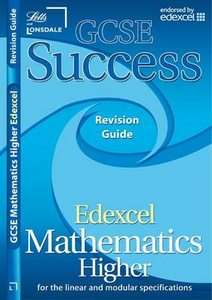 GCSE Success Edexcel Maths Higher Revision Guide 2010 2011 Exams Only 