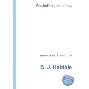  B. J. Habibie: Ronald Cohn Jesse Russell: Books