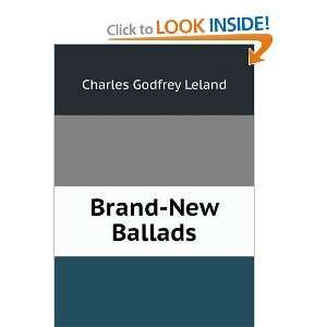  Brand New Ballads Charles Godfrey Leland Books