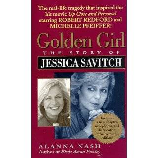 Golden Girl : The Story of Jessica Savitch by Alanna Nash and Alanna K 