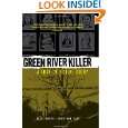 Green River Killer A True Detective Story by Jeff Jensen and 