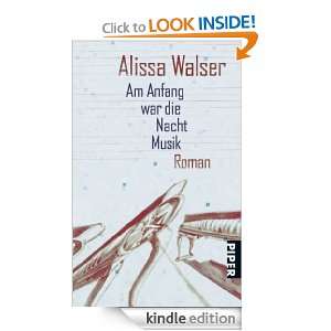 Am Anfang war die Nacht Musik (German Edition) Alissa Walser  