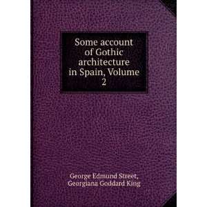   in Spain, Volume 2 Georgiana Goddard King George Edmund Street Books
