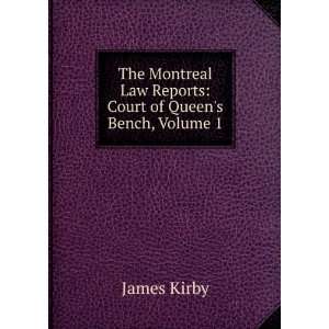   Law Reports: Court of Queens Bench, Volume 1: James Kirby: Books