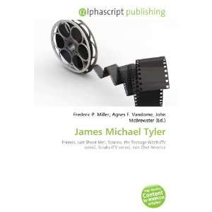  James Michael Tyler (9786132669742) Books