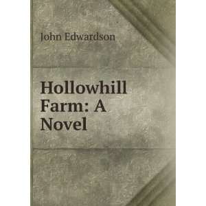  Hollowhill Farm A Novel John Edwardson Books