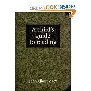  A childs guide to reading John Albert Macy Books