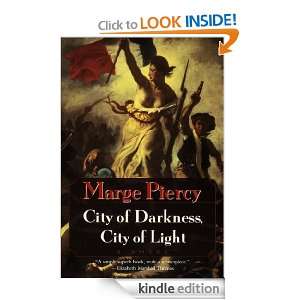   of Darkness, City of Light Marge Piercy  Kindle Store