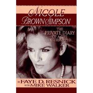  Nicole Brown Simpson The Private Diary Of A Life 