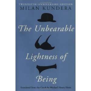  By Milan Kundera The Unbearable Lightness of Being 