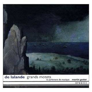 De Lalande Grands Motets by Michel Richard Delalande, Pierre Dumage 