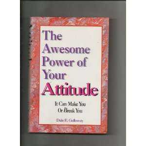 The Awesome Power of Your Attitude: Dale Galloway: Books