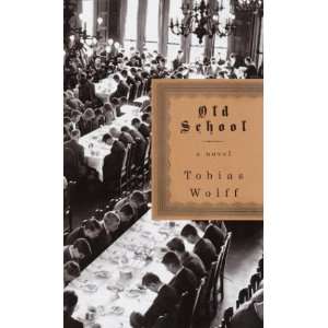  Old School [Hardcover] Tobias Wolff Books