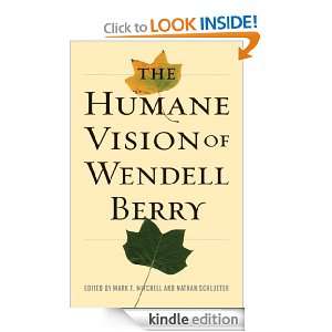 The Humane Vision of Wendell Berry Mark Mitchell, Nathan Schlueter 