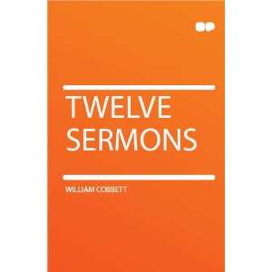  Twelve Sermons William Cobbett Books