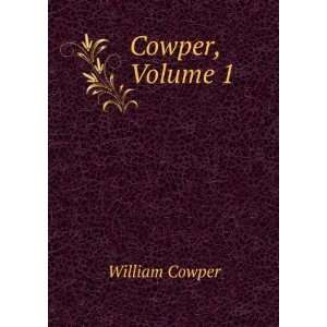  Cowper, Volume 1 William Cowper Books