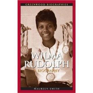 Wilma Rudolph A Biography (Greenwood Biographies) by Maureen 