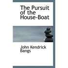 NEW The Pursuit of the House Boat   Bangs, John Kendric