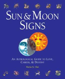 Sun & Moon Signs An Astrological Guide to Love, Career, & Destiny