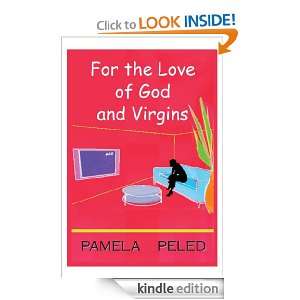 For the Love of God and Virgins Pamela Peled  Kindle 