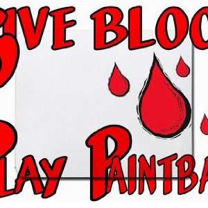  Give Blood Play Paintball Mousepad: Office Products
